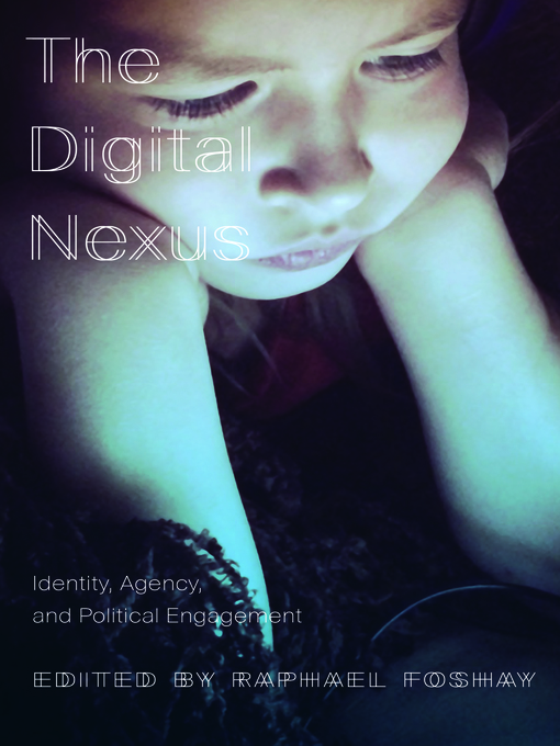 Title details for The Digital Nexus by Raphael Foshay - Available